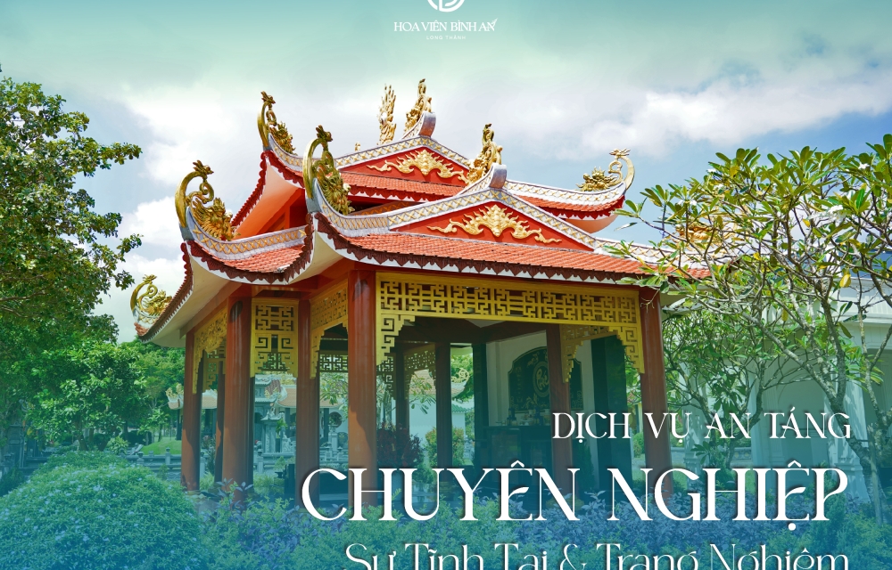 HOA VIÊN BÌNH AN: CHUẨN MỰC ĐẠO HIẾU QUA SẢN PHẨM MỘ ĐƠN VÀ MỘ ĐÔI CAO CẤP