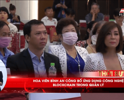  HTV9 – Hoa Viên Bình An Công Bố Ứng Dụng Công Nghệ Blockchain Trong Quản Lý