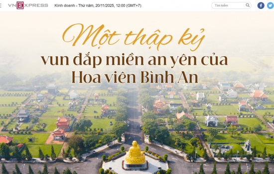 VNEXPRESS - MỘT THẬP KỶ VUN ĐẮP MIỀN AN YÊN CỦA HOA VIÊN BÌNH AN